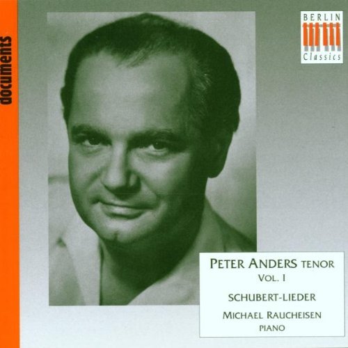 Peter Anders/Peter Anders Vol. 1@Anders (Ten)/Raucheisen (Pno)