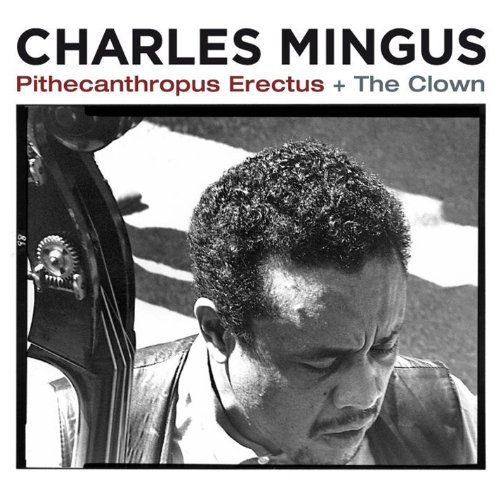 Charles Mingus/Pithecanthropus Erectus/The Cl@Import-Esp@2-On-1