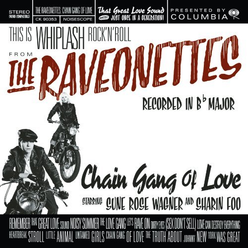 Raveonettes/Chain Gang Of Love