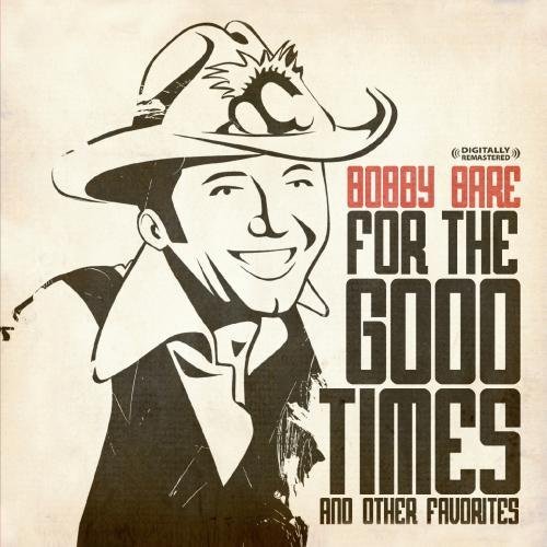 Bobby Bare For The Good Times & Other Fav CD R Remastered 
