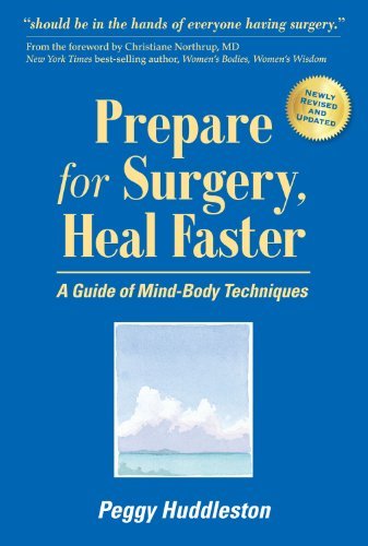 Peggy Huddleston Prepare For Surgery Heal Faster A Guide Of Mind Body Techniques 0004 Edition; 