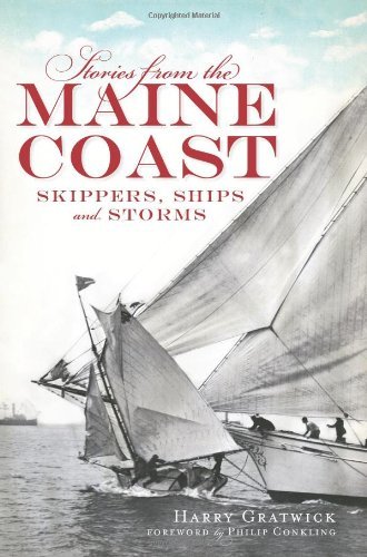 Harry Gratwick Stories From The Maine Coast Skippers Ships And Storms 