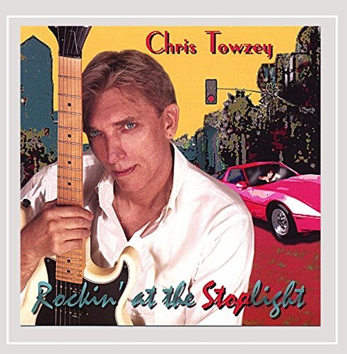 Chris Towzey/Rockin' At The Stoplight