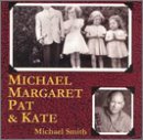 Michael Smith Michael Margaret Pat & Kate 