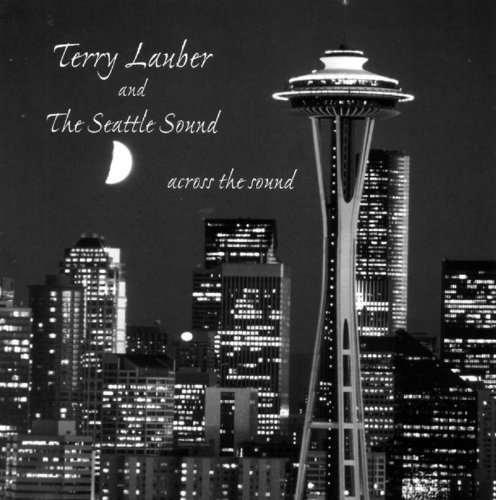 Terry & The Seattle Sou Lauber/Across The Sound