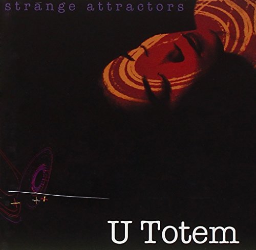 U Totem/Strange Attractors