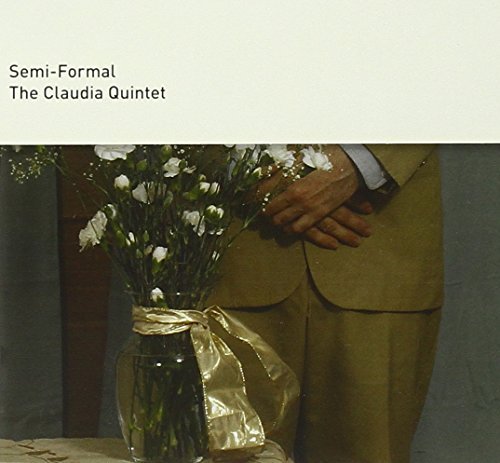 Claudia Quintet/Semi-Formal
