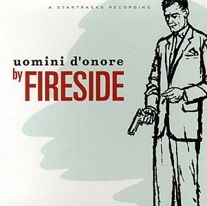 Fireside/Uomini Donore