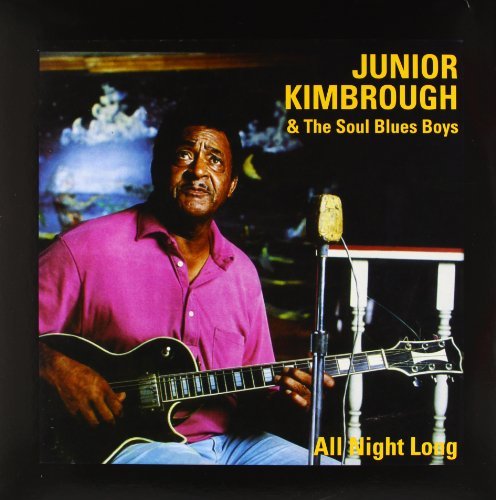 Junior & Soul Blues Kimbrough/All Night Long