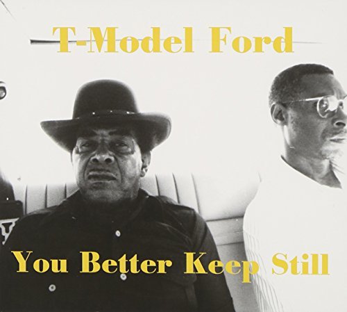T-Model Ford/You Better Keep Still