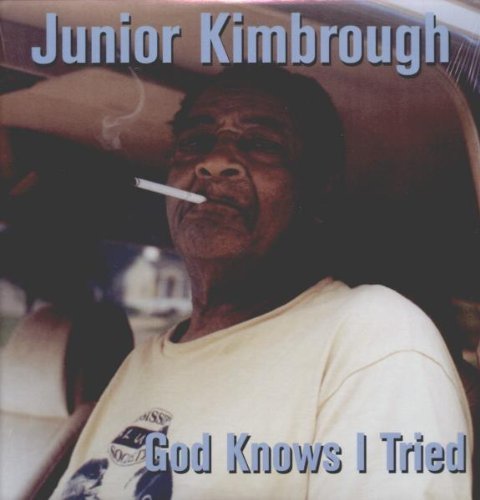 Junior Kimbrough/God Knows I Tried
