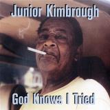 Junior Kimbrough God Knows I Tried 