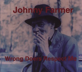 Johnny Farmer/Wrong Doers Respect Me
