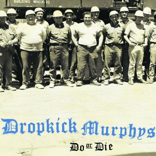 Dropkick Murphys Do Or Die 
