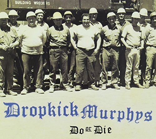 Dropkick Murphys/Do Or Die