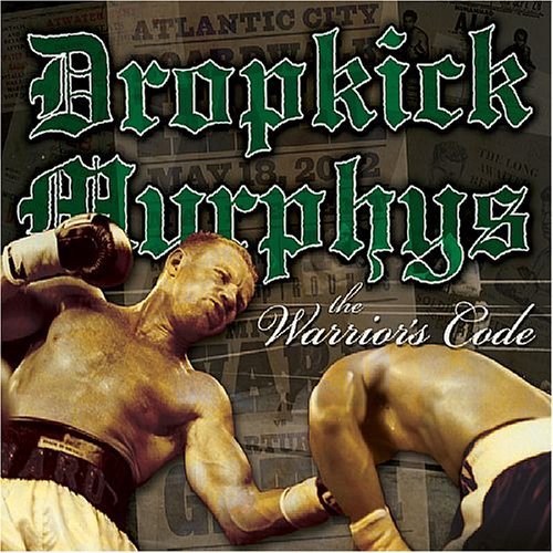Dropkick Murphys/Warrior's Code