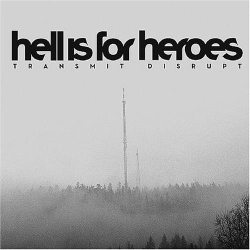 Hell Is For Heroes/Transmit Disrupt