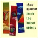 Clawhammer Thank The Holder Uppers Thank The Holder Uppers 