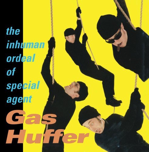 Gas Huffer/Inhuman Ordeal Of Special Agen