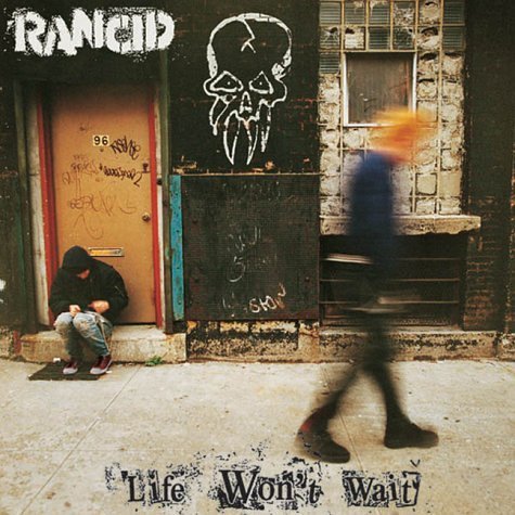 Rancid/Life Won'T Wait