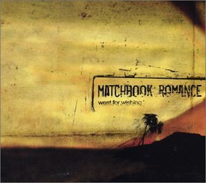 Matchbook Romance/West For Wishing