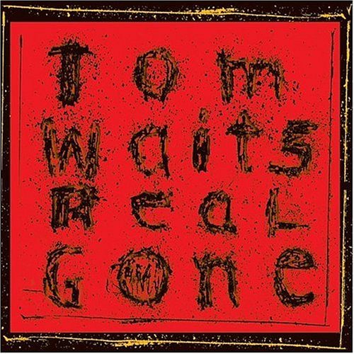 Tom Waits/Real Gone