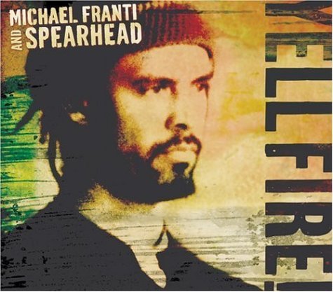 Michael Franti & Spearhead/Yell Fire!