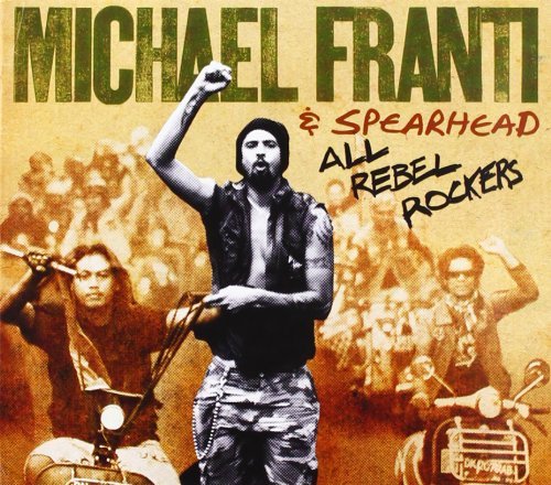 Michael Franti & Spearhead All Rebel Rockers 