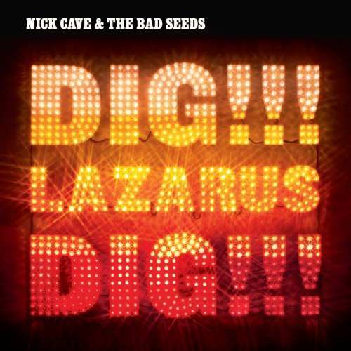 Nick Cave & The Bad Seeds/Dig Lazarus Dig!!!@Dig Lazarus Dig!!!