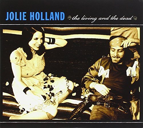 Jolie Holland Living & The Dead 