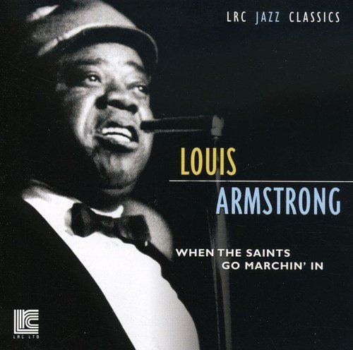 Louis Armstrong/When The Saints Go Marching In