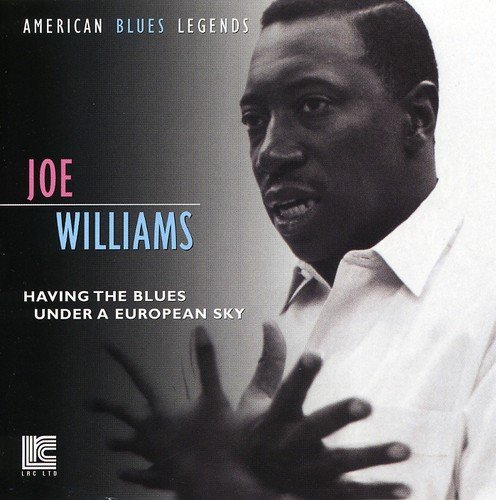 Joe Williams/Having The Blues Under A Europ@American Blues Legends
