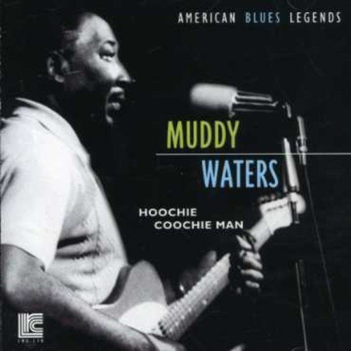 Muddy Waters/Hoochie Coochie Man@American Blues Legends