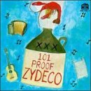 One Hundred One Proof Zydec/101 Proof Zydeco@Chenier/Rockin' Sidney/Richard