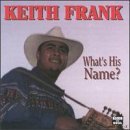 Keith Frank/What's His Name?