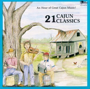 Twenty-One Cajun Classics!/Twenty-One Cajun Classics!@Richard/Balfa/Menard/Daigle@Charlie/Olivier/Abshire/Elkins