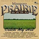 Mamou Prairie Band/Catch My Hat
