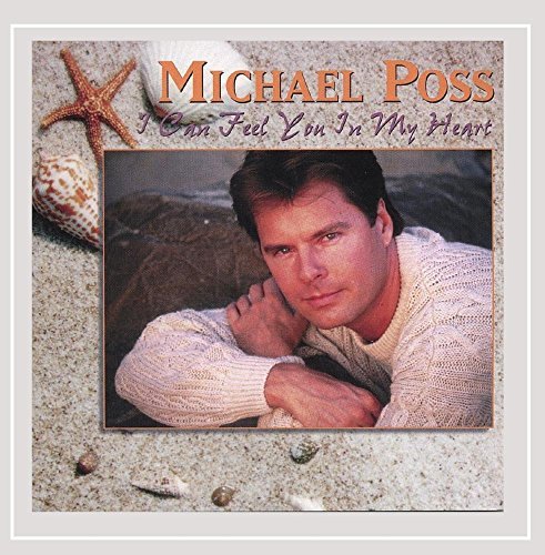 Michael Poss/I Can Feel You In My Heart