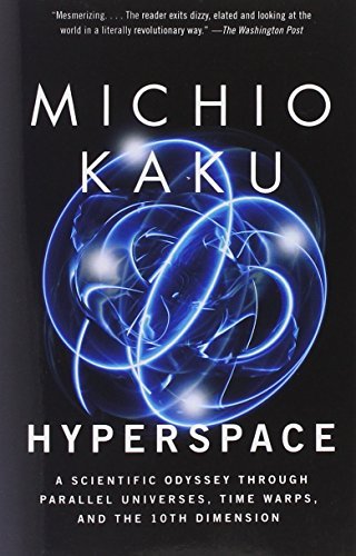 Michio Kaku/Hyperspace@ A Scientific Odyssey Through Parallel Universes,