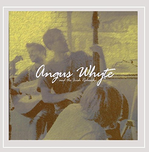 Angus & The Irish Rednec Whyte/Angus Whyte & The Irish Rednec