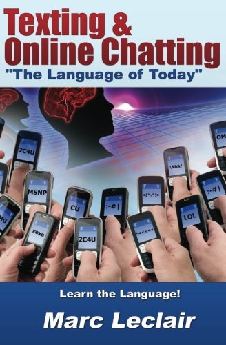 Marc LeClair/Texting & Online Chatting "The Language of Today"@ Can you communicate with your Teens? If not, lear