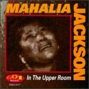 Mahalia Jackson/In The Upper Room
