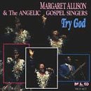 Margaret & Angelic Gos Allison/Try God