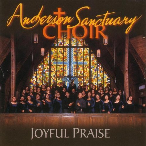 Anderson Sanctuary Choir/Joyful Praise