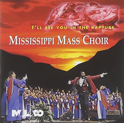 Mississippi Mass Choir I'll See You In The Rapture Feat. Hawkins Biggham Moore Williams 