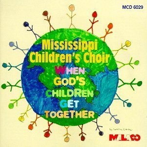 Mississippi Children's Choir/When God's Children Get Togeth