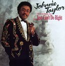 Johnnie Taylor (i Know It's Wrong But I) Just 
