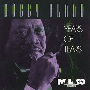 Bobby Blue Bland/Years Of Tears