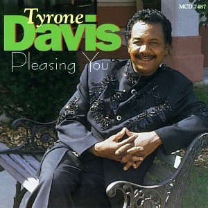 Tyrone Davis/Pleasing You