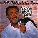 Johnnie Taylor Gotta Get The Groove Back 
